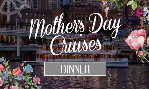 Mothers Day Dinner Cruise
 Mothers Day Breakfast Lunch & Dinner Cruises BRISBANE