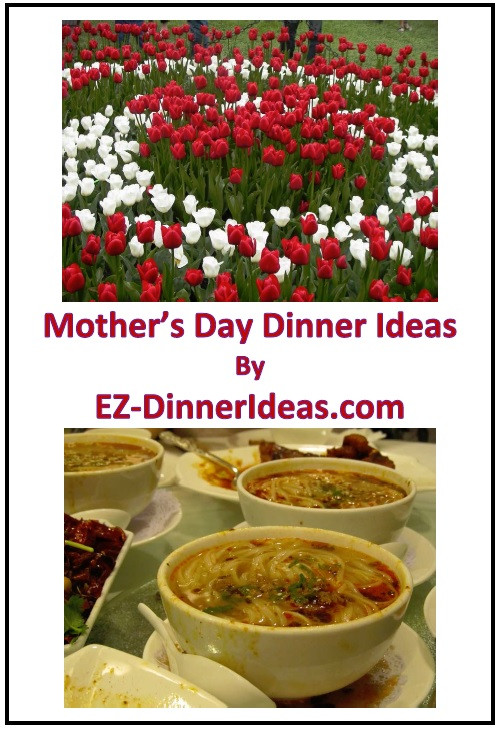 Mothers Day Dinner Recipes
 Mother s Day Dinner Ideas