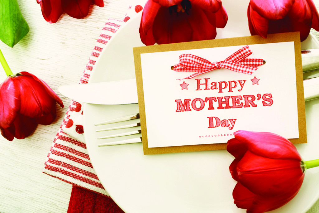 Mothers Day Dinner
 Mother’s Day Dining Guide Happenings Magazine