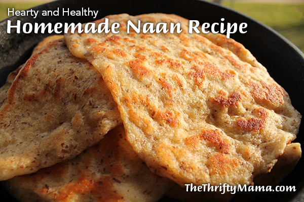 Naan Bread Healthy
 Hearty and Healthy Homemade Naan Recipe Natural Thrifty