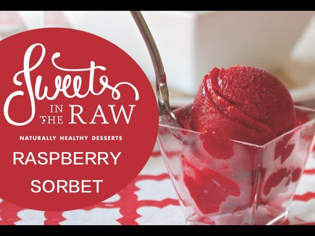 Naturally Healthy Desserts
 Vegan Raspberry Sorbet Sweets In The Raw Naturally