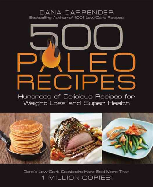 Paleo Diet Healthy Or A Hoax
 500 Paleo Recipes Hundreds of Delicious Recipes for