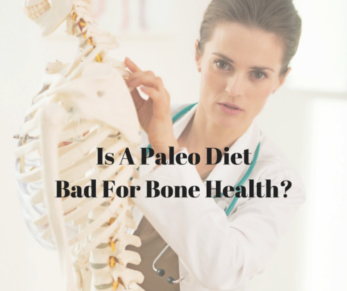 Paleo Diet Unhealthy
 IS A PALEO DIET BAD FOR BONE HEALTH