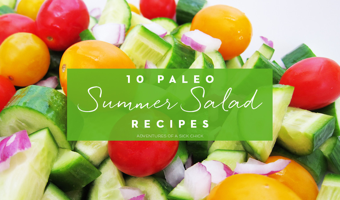 Paleo Summer Salads
 10 Paleo Summer Salad Recipes Adventures of a Sick Chick