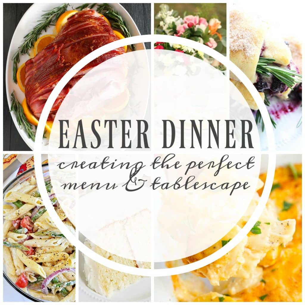 Perfect Easter Dinner Menu 20 Ideas for Easter Dinner Creating the Perfect Menu &amp; Tablescape A