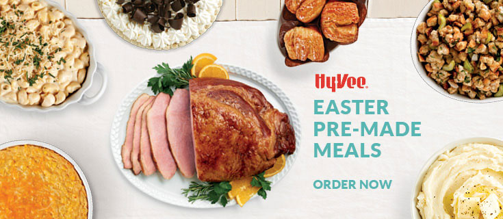 Pre Made Easter Dinner
 Hy Vee Your employee owned grocery store