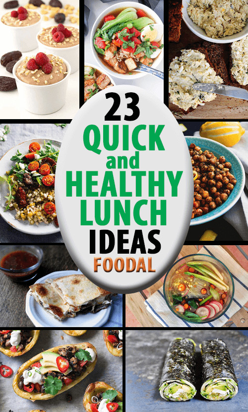 Quick And Easy Healthy Lunches
 23 Quick and Healthy Lunch Ideas