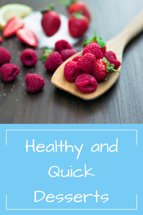 Quick And Healthy Desserts
 With Purpose and Kindness Health and fitness according