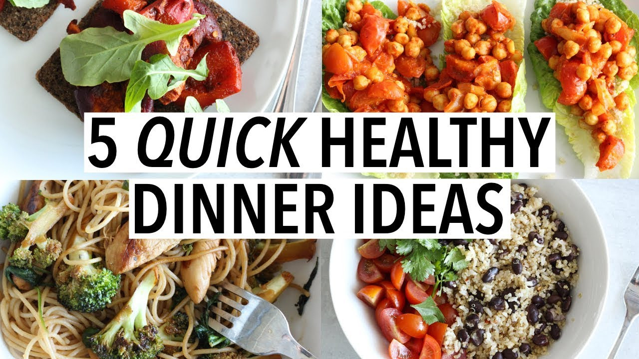 Quick And Healthy Dinner Ideas
 5 QUICK HEALTHY DINNER IDEAS