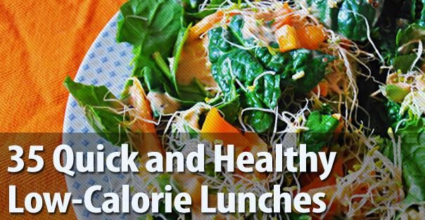 Quick And Healthy Lunches
 35 Quick and Healthy Low Calorie Lunches