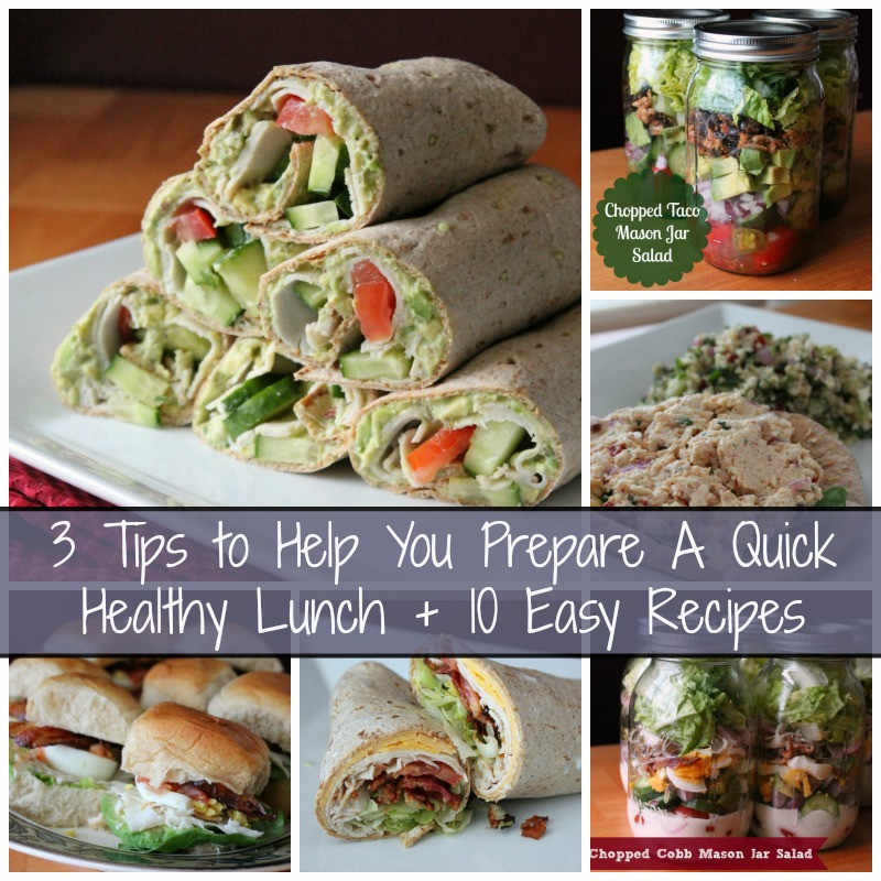 Quick Easy Healthy Lunches
 3 Tips to Help You Quickly Prepare a Healthy Lunch