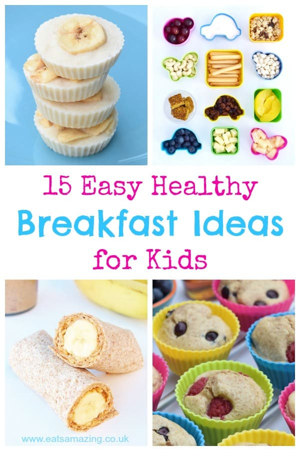 Quick Healthy Breakfast For Kids
 15 Healthy Breakfast Ideas for Kids