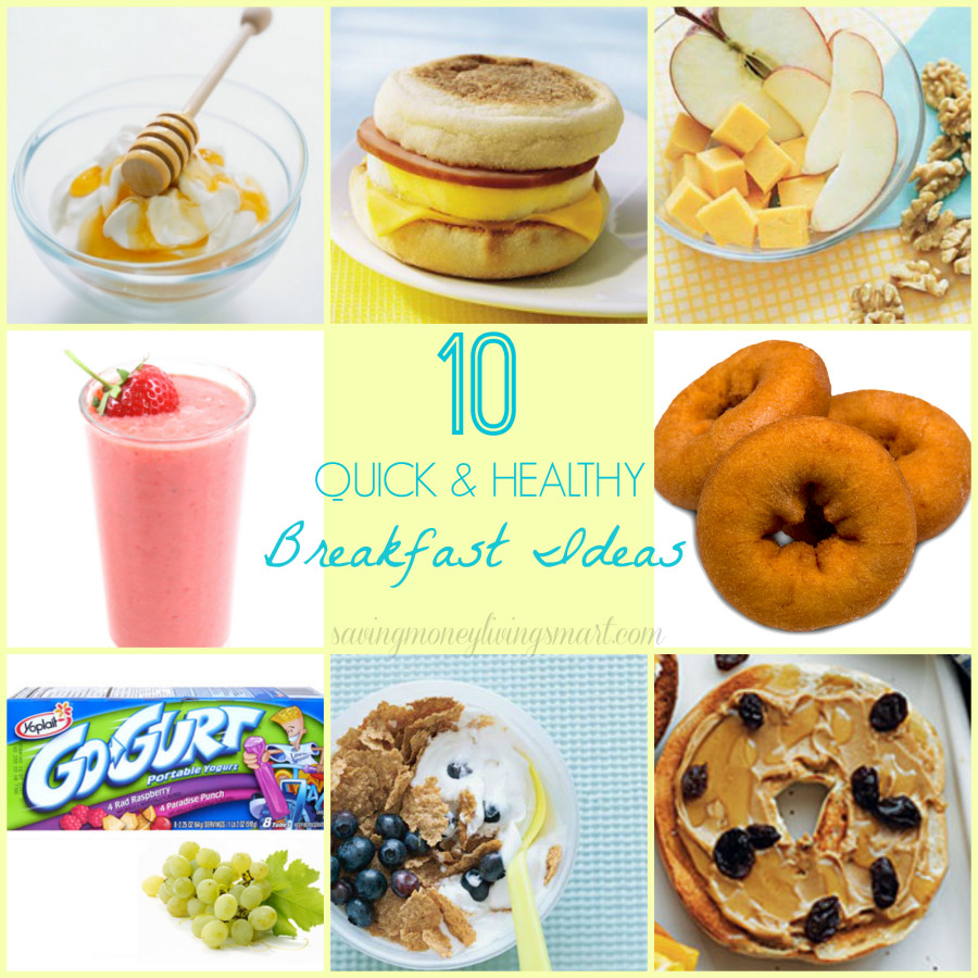 Quick Healthy Breakfast Ideas
 10 Quick & Healthy Breakfast Ideas