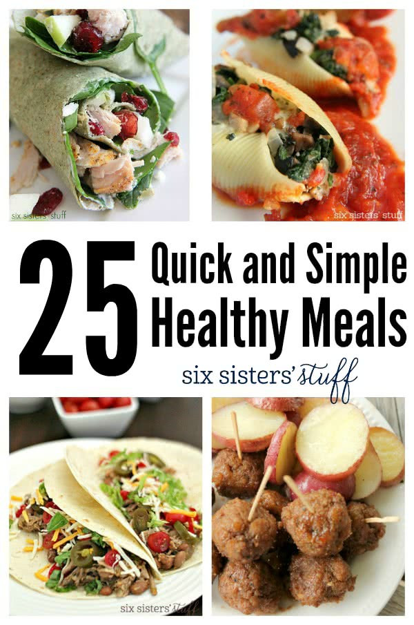 Quick Healthy Dinners For 2
 25 Quick and Simple Healthy Meals – Six Sisters Stuff