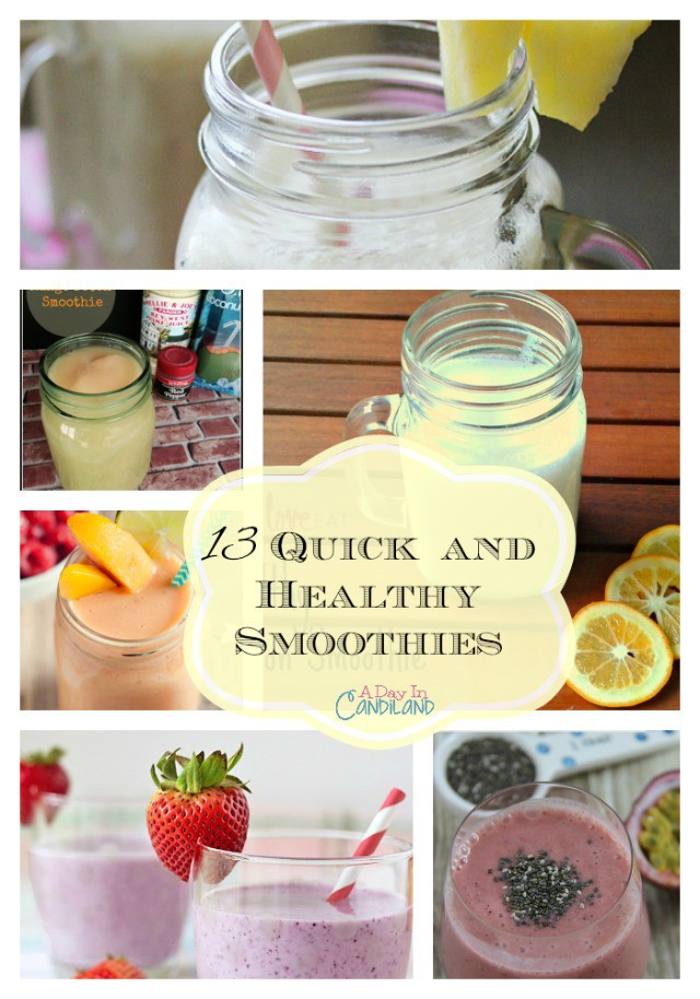 Quick Healthy Smoothies
 13 Quick Easy Smoothie Recipes A Day In Candiland