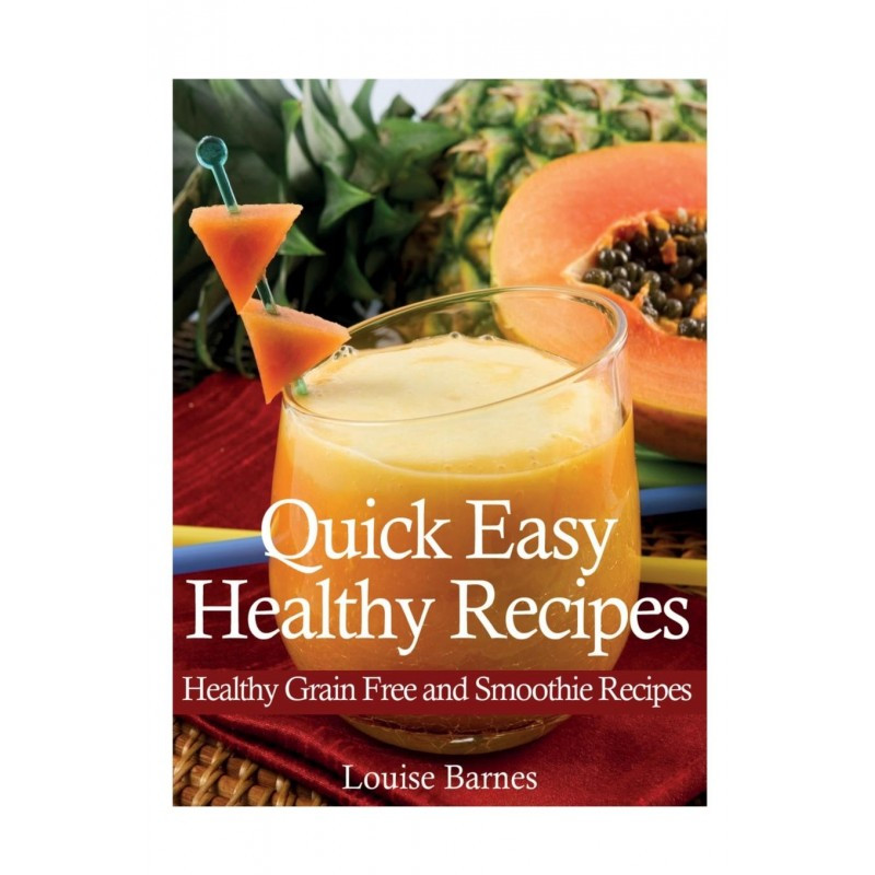 Quick Healthy Smoothies
 Quick Easy Healthy Recipes Healthy Grain Free and Smoothies