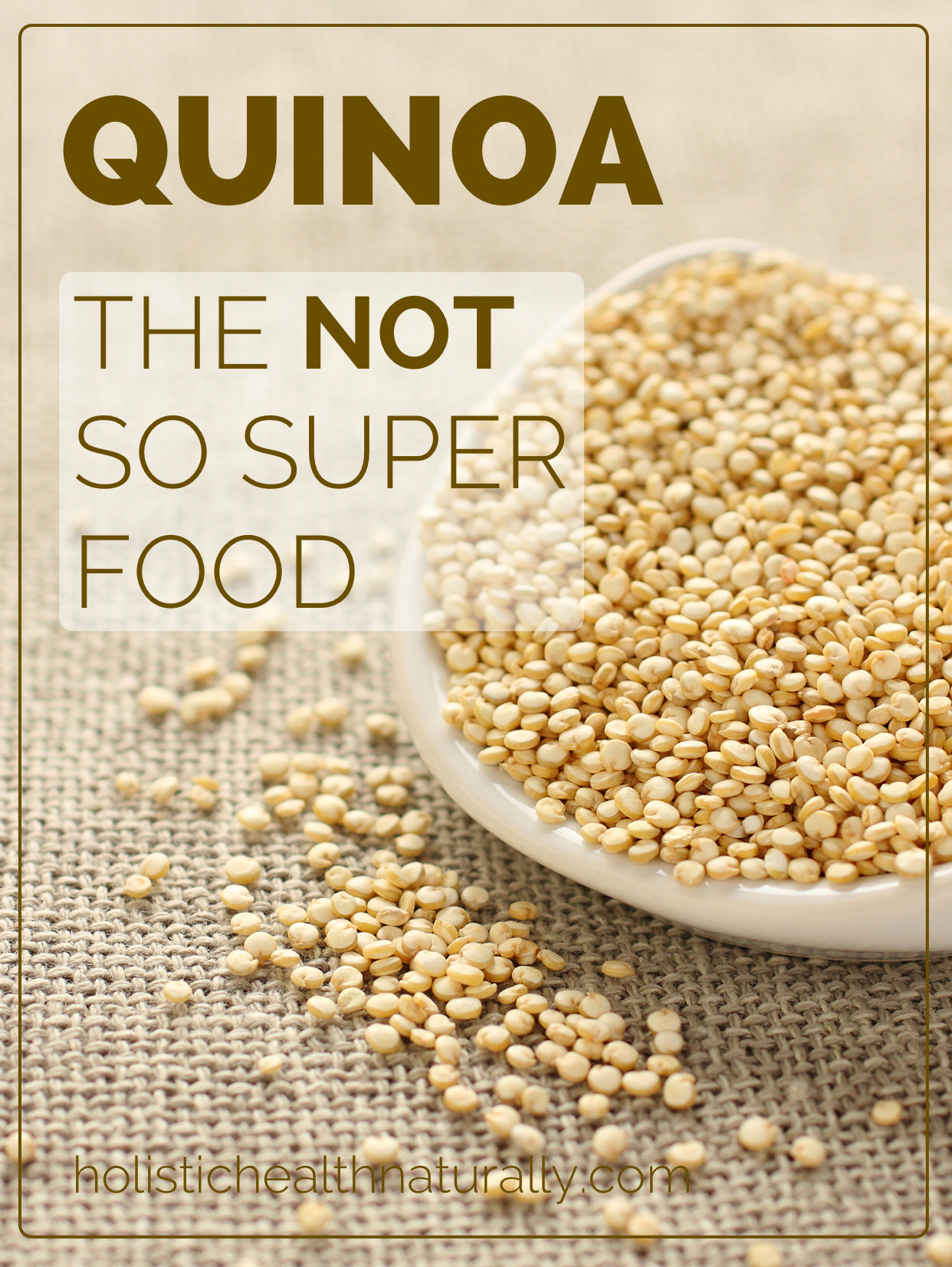 Quinoa Healthy Or Not
 Quinoa The Not So Super Food