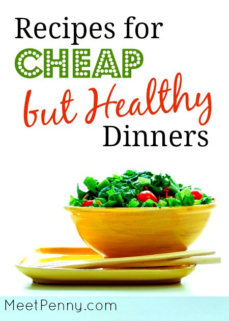 Really Healthy Dinners
 45 Inexpensive Healthy Dinner Ideas Meet Penny
