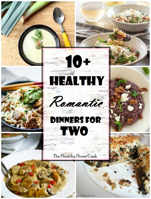 Romantic Healthy Dinners
 10 Healthy Romantic Dinners for Two – The Healthy Home Cook