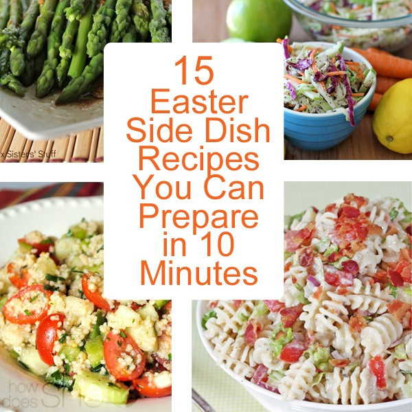 Side Dishes For Easter Dinner Ideas
 15 Easter Side Dish Recipes You Can Prepare in 10 Minutes