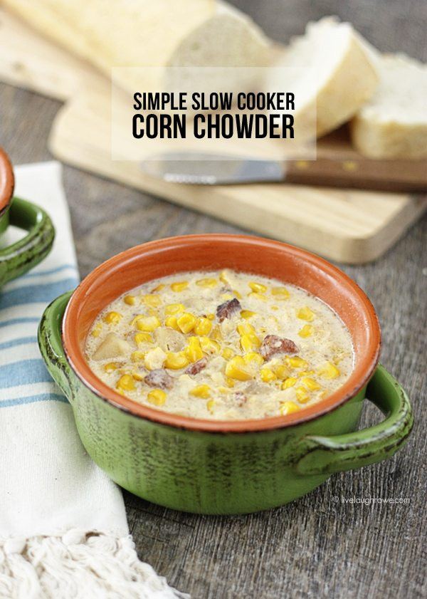 Slow Cooker Corn Chowder Healthy
 Simple Slow Cooker Corn Chowder Live Laugh Rowe