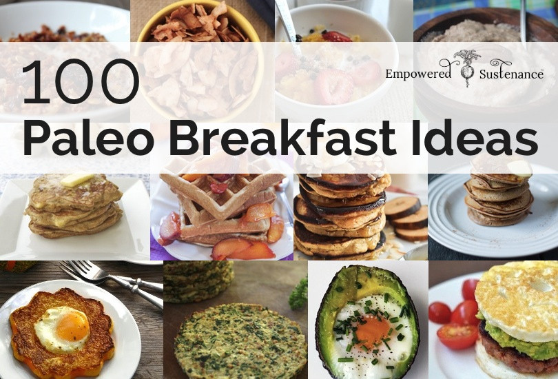 Something Healthy To Eat For Breakfast
 100 Paleo Breakfast Ideas Something for everyone