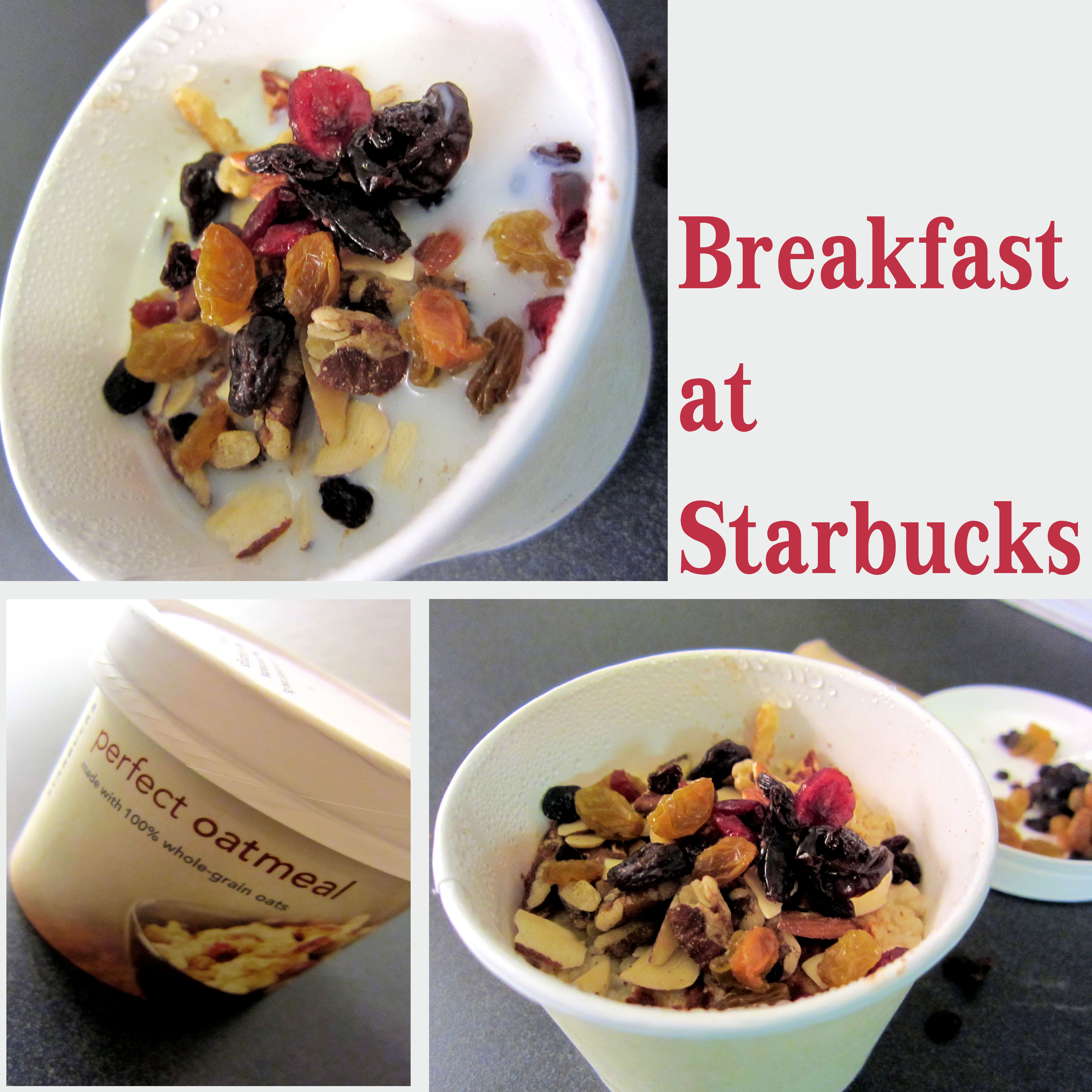 Starbucks Healthy Breakfast
 Breakfast at Starbucks