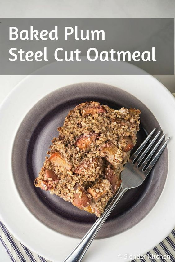 Steel Cut Oats Healthy
 Baked Steel Cut Oatmeal with Plums Recipe