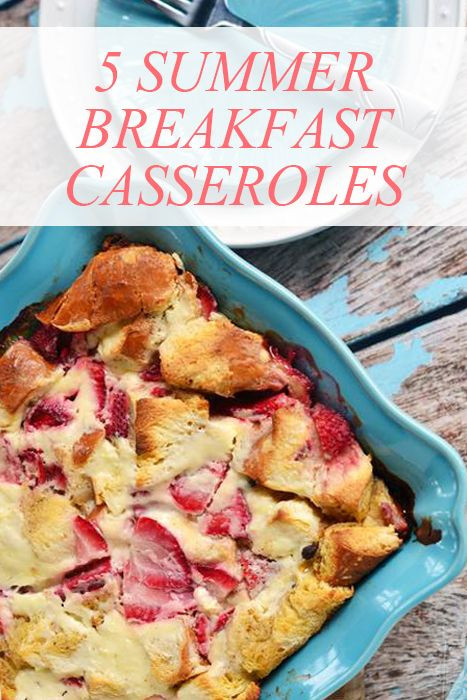 Summer Breakfast Recipe
 5 make ahead summer breakfast casserole recipes you need