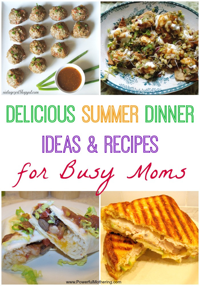 Summer Dinner Ideas
 Delicious Summer Dinner Ideas & Recipes for Busy Moms