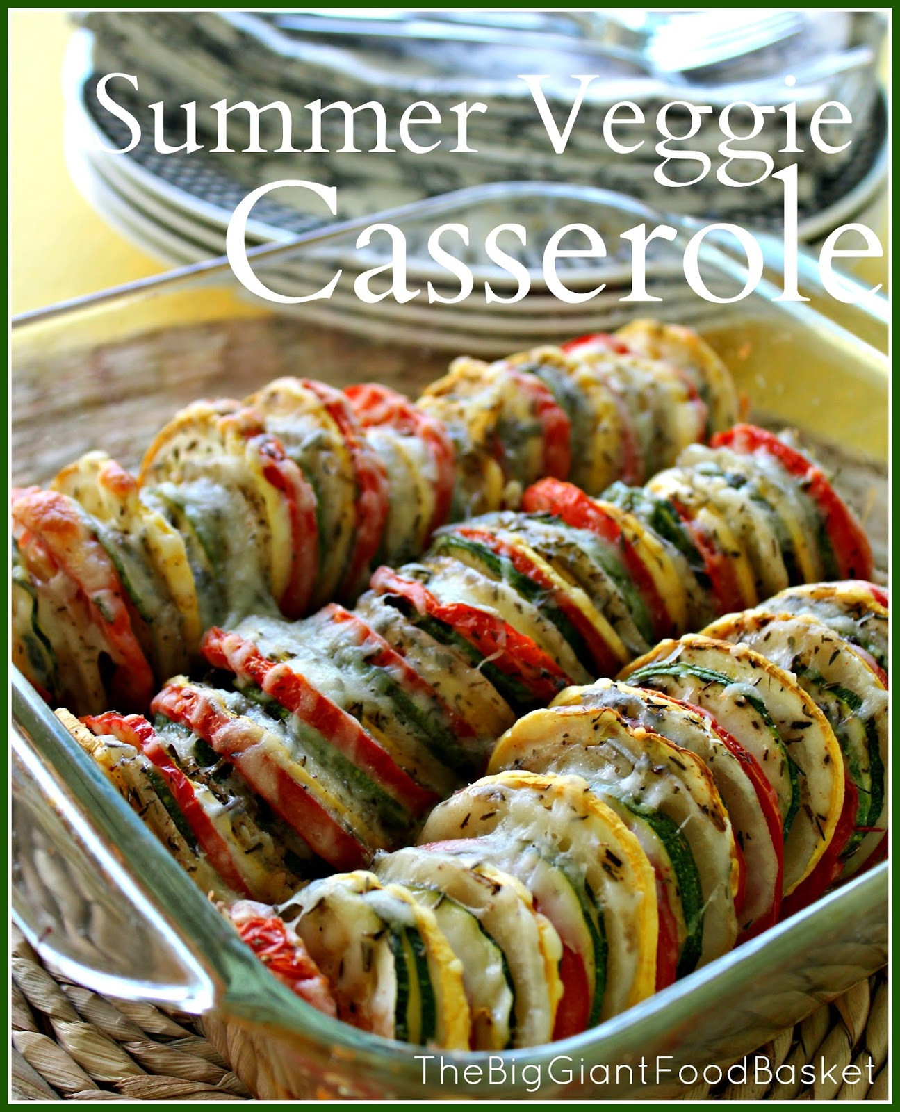 Summer Vegetable Casserole
 The Big Giant Food Basket Super Easy Summer Ve able
