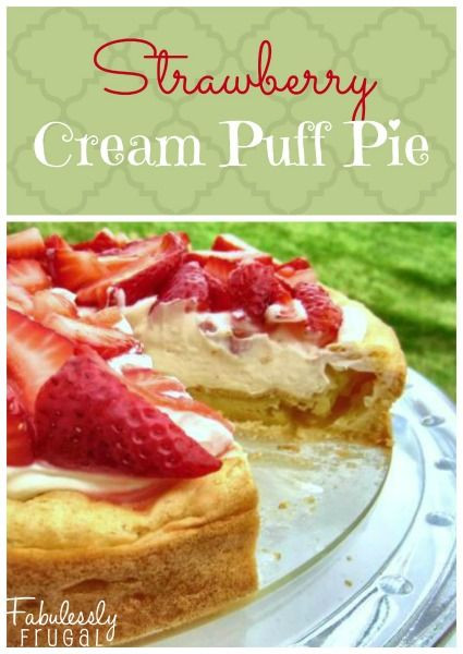 Summertime Pie Recipes
 Strawberry Cream Puff Pie Recipe