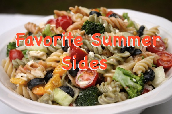 Summertime Side Dishes
 My Favorite Summer Side Dishes