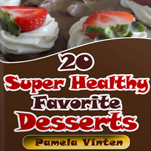 Super Healthy Dessert
 20 Super Healthy Favorite Desserts Bank