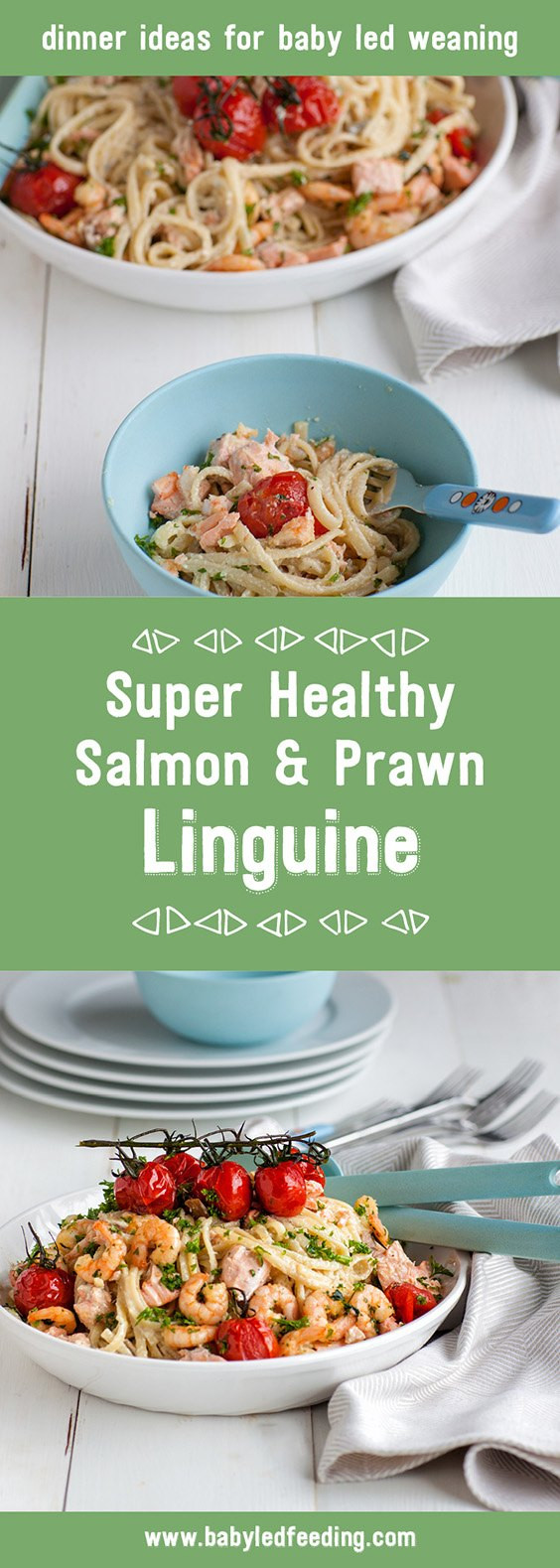 Super Healthy Dinners
 Super Healthy Salmon and Prawn Linguine from Baby Led