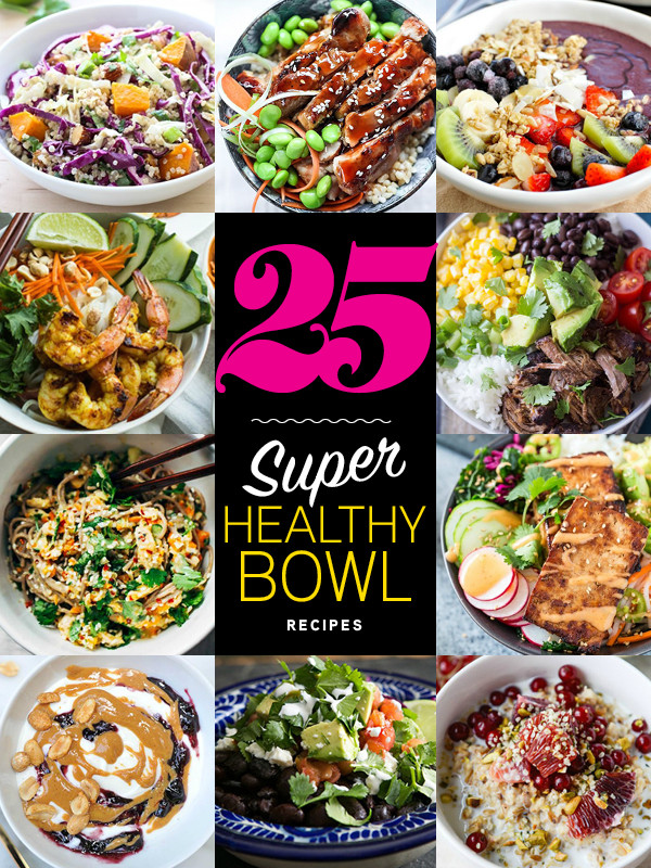 Super Healthy Lunches
 25 Super Healthy Bowl Recipes