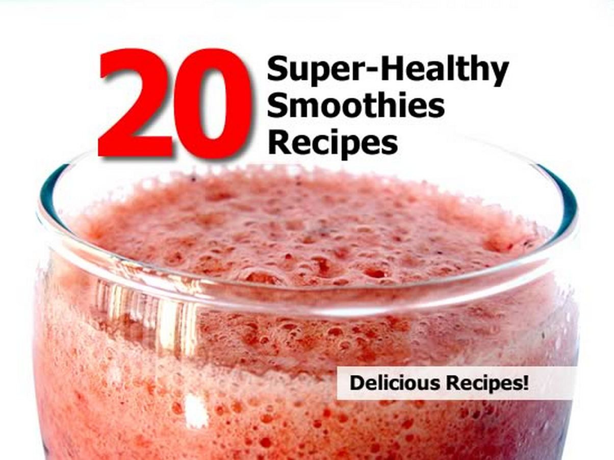 Super Healthy Smoothies Recipes 20 Of the Best Ideas for 20 Super Healthy Smoothies Recipes