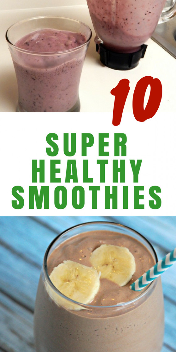 Super Healthy Smoothies
 10 Super Healthy Smoothies