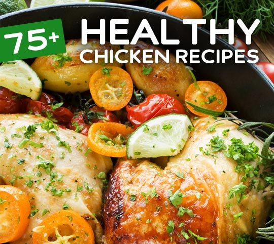 Tasty Healthy Dinners
 75 Delicious & Healthy Chicken Recipes