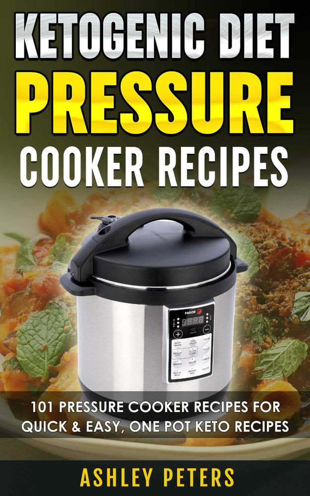 The Instant Potâ® Electric Pressure Cooker Cookbook: Easy Recipes For Fast And Healthy Meals
 Ketogenic Diet Pressure Cooker Cookbook 101 Healthy