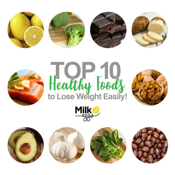 Top 10 Healthy Snacks
 Top 10 Healthy Foods on The Planet to Lose Weight Easily