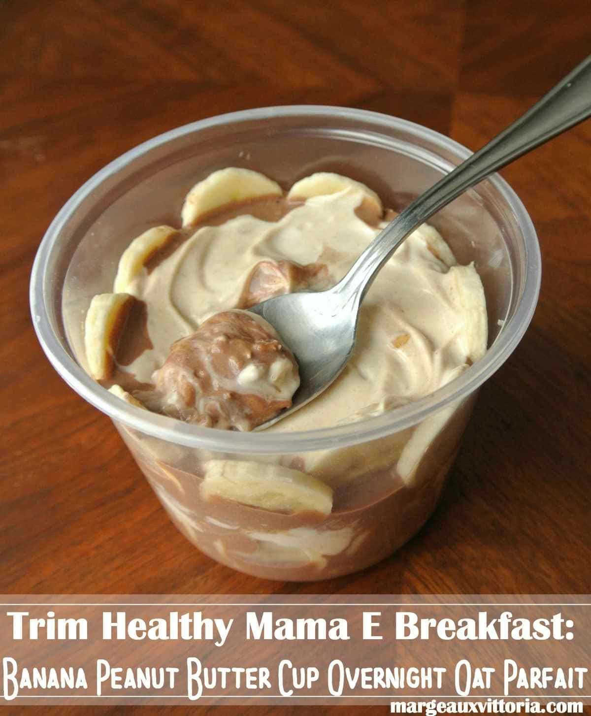 Trim Healthy Mama Breakfast
 Trim Healthy Mama Banana Peanut Butter Cup Overnight Oat