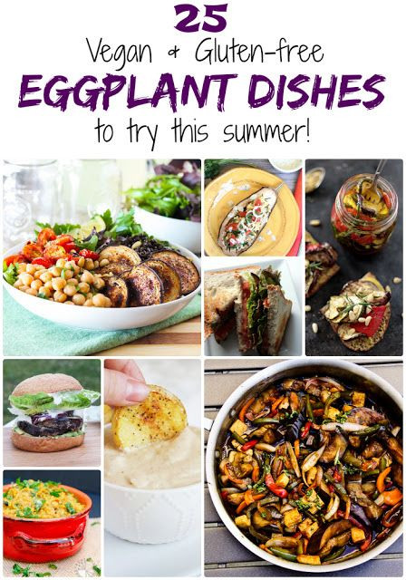 Vegan Summer Recipes
 25 Gluten free & Vegan Eggplant Dishes to Try This Summer