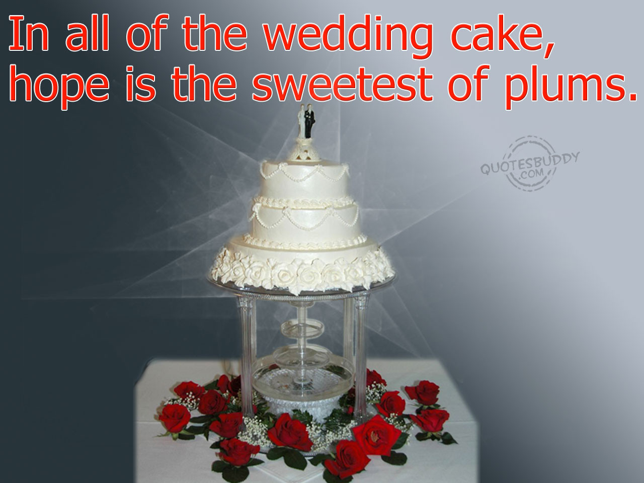 Wedding Cakes Quotes
 Wedding Cake Quotes QuotesGram