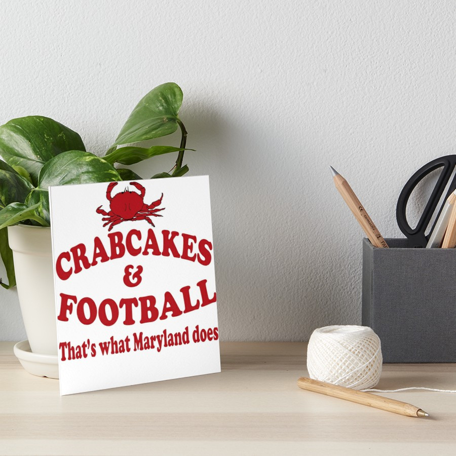 Wedding Crashers Crab Cakes
 Crabcakes And Football Thats What Maryland Does Art Boards