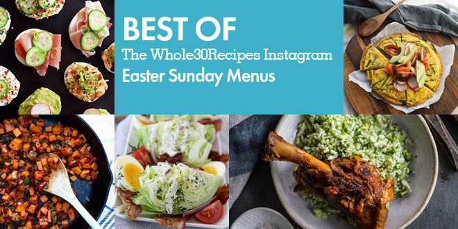 Whole30 Easter Recipes
 Best of Whole30 Recipes Easter Three Ways