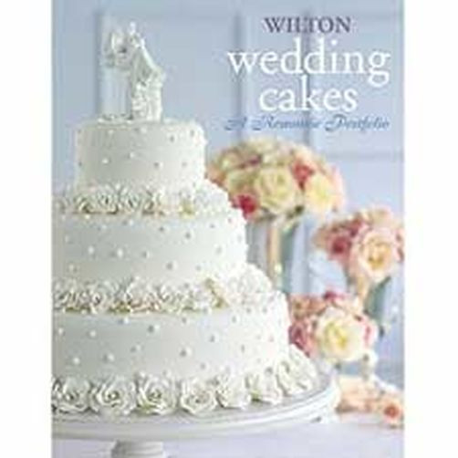 Wilton Wedding Cakes
 Wilton Wedding Cakes A Romantic Portfolio