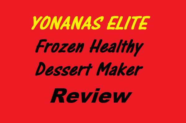 Yonanas Elite Frozen Healthy Dessert Maker
 Yonanas Elite Frozen Healthy Dessert Maker My Review
