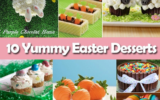 Yummy Easter Desserts
 10 Yummy Easter Desserts