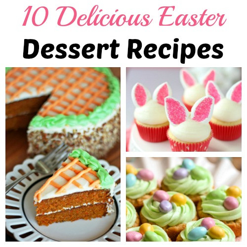 Yummy Easter Desserts
 10 Delicious Easter Dessert Recipes